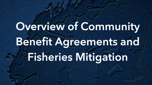 Overview of Community Benefit Agreements and Fisheries Mitigation graphic