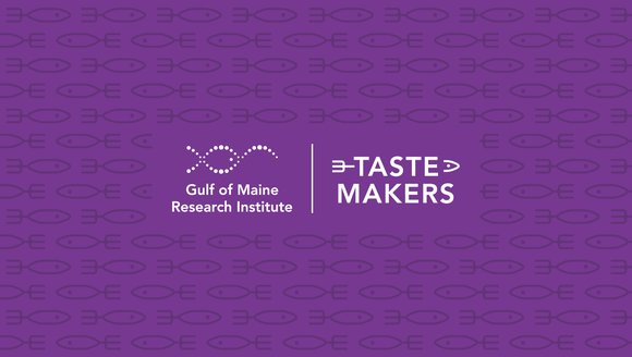 Introducing Gulf of Maine Tastemakers