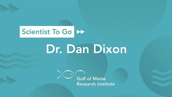 Scientist To Go with Dr. Dan Dixon