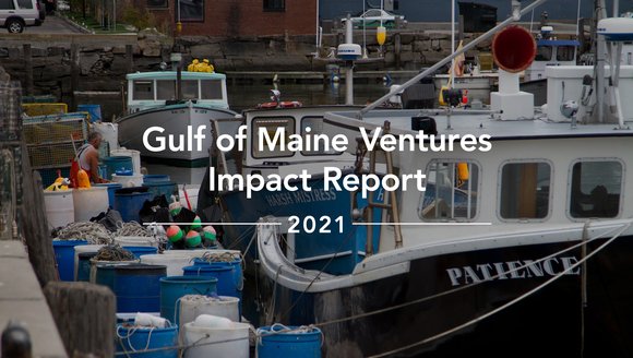 2021 Gulf of Maine Ventures Impact Report